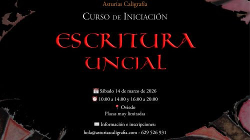 Cartel promocional del curso de iniciación a la escritura uncial en Oviedo. Fondo negro con letras rojas medievales, incluye fecha (14 de marzo de 2026), horario y datos de contacto de Asturias Caligrafía.